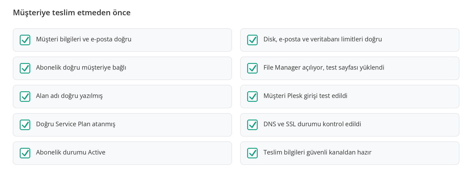 Görsel 9 – İlk müşteriyi teslim etmeden önce kontrol edilecekler.